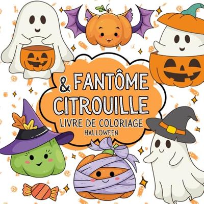 Fantôme & Citrouille, livre de coloriage Halloween: Livre de coloriage pour enfants d’Halloween rempli de fantômes, citrouilles et bien plus !