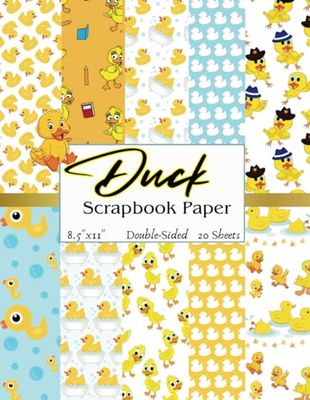 Duck Scrapbook Paper: Waterfowl Themed Pattern Paper | 20 Sheets, 8.5" x 11" , Double - Sided | For Gift Wrapping, Card Making, Origami, Decoupage, Junk Journals | Fun Kids Patterns
