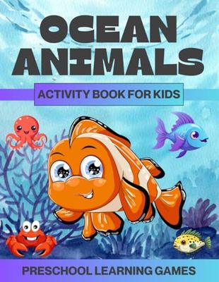 Ocean Animals Activity Book for Kids Ages 3-5: Fun Preschool Learning Games & Coloring Adventures: Interactive Preschool Games and Coloring Fun for Kids Who Love the Ocean