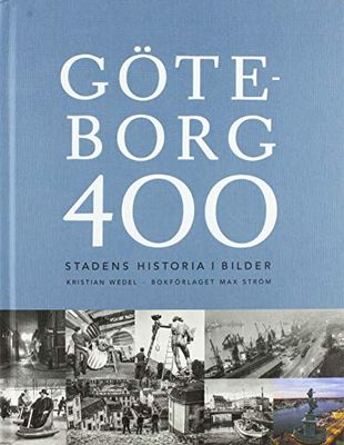 Göteborg 400 : stadens historia i bilder