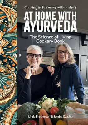 At Home With Ayurveda: The Science of Living Cookery Book