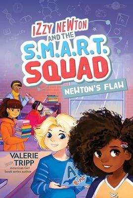 Izzy Newton and the S.M.A.R.T. Squad: Newton's Flaw (Book 2)