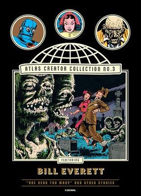 The Atlas Creator Collection 3: Bill Everett: One Head Too Many! and Other Weird Horror Stories. the Fantagraphics Atlas Artist Edition (1)