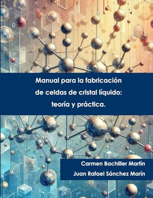 Manual para la fabricación de celdas de cristal líquido: teoría y práctica.