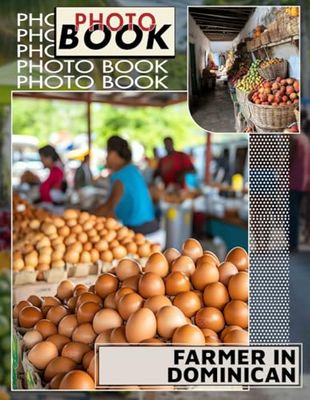 Farmer In Dominican Photo Book: Explore Rural Life In The Dominican Republic Through 40 Captivating Images