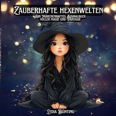 Zauberhafte Hexenwelten: Ein Märchenhaftes Ausmalbuch voller Magie und Fantasie