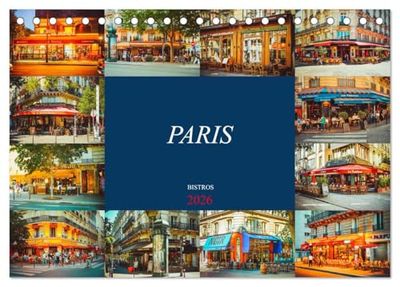Paris Bistros (Tischkalender 2026 DIN A5 quer), CALVENDO Monatskalender: Gemütliche Bistros in Paris