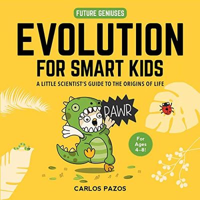 Evolution for Smart Kids: A Little Scientist's Guide to the Origins of Life: 2