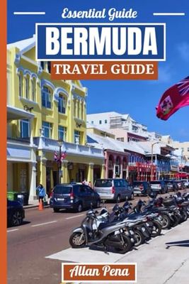 BERMUDA TRAVEL GUIDE: Exploring the Stunning Beaches, Rich Culture, and Top Attractions of the Island Paradise