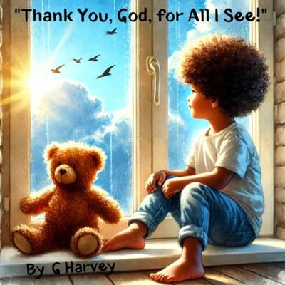 "Thank You, God, for All I See!"