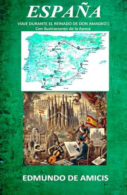ESPAÑA: VIAJE DURANTE EL REINADO DE DON AMADEO I. Con ilustraciones de la época