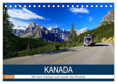 KANADA Mit dem Camper quer durch die Rockies (Tischkalender 2026 DIN A5 quer), CALVENDO Monatskalender: Mit dem Wohnmobil durch die Bergwelt von Kanada
