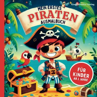 Mein erstes Piraten Ausmalbuch mit 50 fröhlichen Piratenbilder für kleine Schatzsucher ab 2 Jahren
