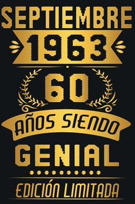 Septiembre 1963, 60 Años Siendo Genial: 60 Años Cumpleaños Septiembre Hombre Mujer, regalo de 60 cumpleaños para él/ella | DIARIO, CUADERNO DE NOTAS, APUNTES O AGENDA.