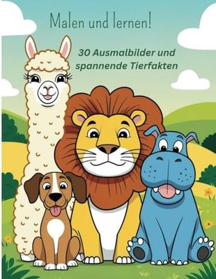 Malen und lernen! 30 Ausmalbilder und spannende Tierfakten: Ein kreatives Ausmalbuch voller tierischer Überraschungen