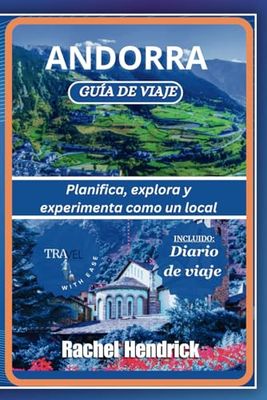 Andorra Guía de viaje: Planifica, explora y experimenta como un local