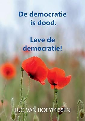 De democratie is dood.: Leve de democratie