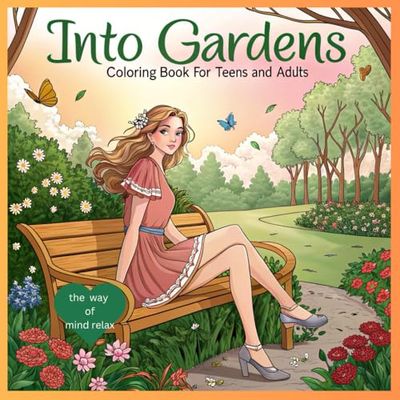 Into Gardens coloring book to enjoy with simple nature themes: To color , to relax and to educate with nature for teens and adults