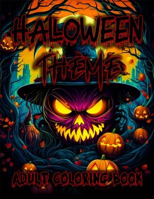 Adult Coloring Book Halloween Theme: Spooky Coloring Book for Adults, Relaxing, Best Stress Relief, Ages 12 and Up