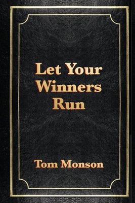 Let Your Winners Run: How to Maximize Your Stock Market Returns