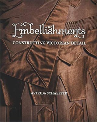 Embellishments: Constructing Victorian Detail