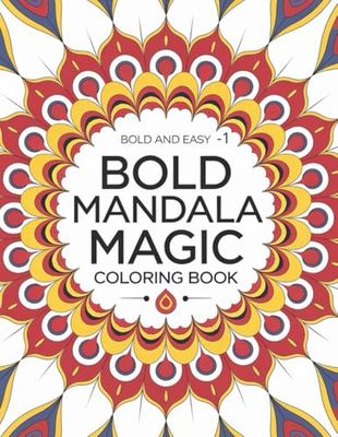 Bold and Easy -1. Bold Mandala Magic: Coloring Book