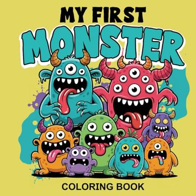 My First Monster Coloring Book: Cute and Easy Monsters for Toddlers and Preschoolers | Ages 2-5 | Bold Lines & Simple Shapes