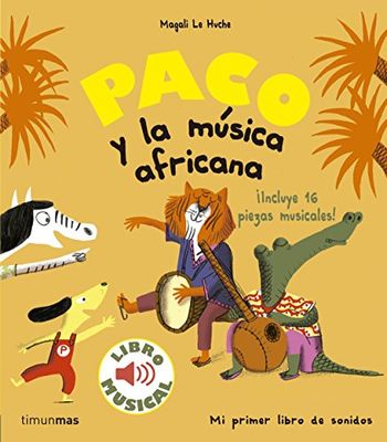 Paco y la música africana. Libro musical (Libros con sonido)