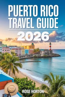 Puerto Rico Travel Guide 2026: Updated Local Tips, Practical Itineraries & Hidden Treasures for Every Traveler