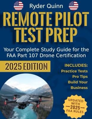 Remote Pilot Test Prep: Still Grounded? Pass the FAA Part 107 Now and Start Flying Legally, Earning Confidently, and Living the Drone Pilot Life You’ve Been Dreaming About.
