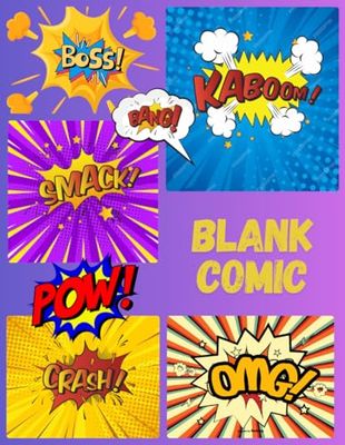 Create Your Own Comic: A Blank Canvas for Your Epic Tales: Large Big 8.5" x 11" Cartoon / Comic Book with Lots of Templates