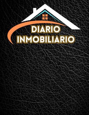 Diario Inmobiliario: Un Diario Completo para Agentes Inmobiliarios Seguimiento y Organización