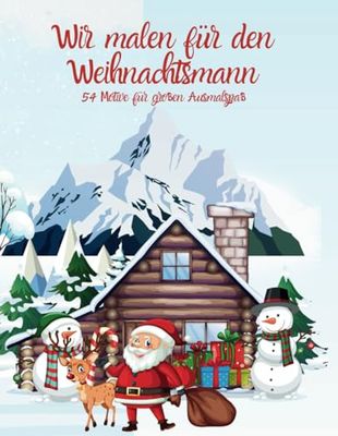 Wir malen für den Weihnachtsmann: 54 Motive für großen Malspaß