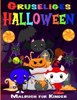 Gruseliges Halloween Malbuch für Kinder: Über 27 mutige und einfach auszumalende thematische Illustrationen für Kinder im Alter von 4 bis 8