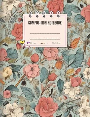 Composition Notebook: Vintage Composition Notebook With Floral Illustration: Ruled Pages with Elegant Minimalist Design for Girls and Women 7.5 X 9.75 in