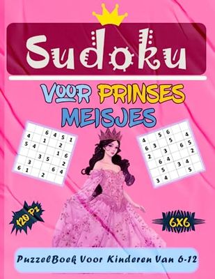 Sudoku Voor Prinses Meisjes: 6-12 Jaar , activiteitenboek voor de mooie prinses,120 leuke en uitdagende sudoku-puzzels /boek om cognitieve en denkvaardigheden voor kinderen meisjes (8.5X11in)