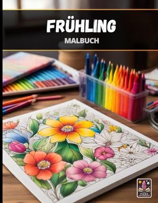 Frühling - Großes Anti-Stress Malbuch für Erwachsene - 100+ Seiten (21.5 x 28 cm)