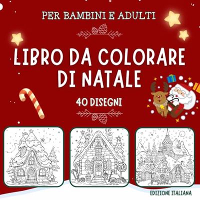 Libro da Colorare di Natale per Bambini e Adulti 40 Disegni (Edizione Italiana): Case Innevate Regalo Perfetto 8,5"x8,5"