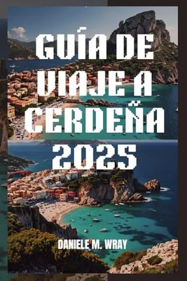 GUÍA DE VIAJE A CERDEÑA 2025: Descubra las joyas ocultas y los impresionantes paisajes de la isla
