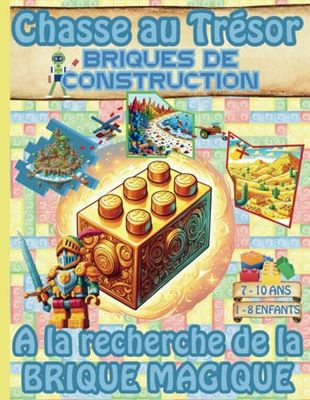 Chasse au Trésor Briques de Construction / A la recherche de la brique magique: Chasse au Tresor Enfant / Anniversaire 7 – 8 - 9 – 10 ans / Clé en Main / Jeux Vacances Enfant