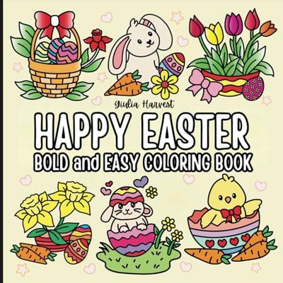 Happy Easter BOLD and EASY Coloring Book: 40 Bold Easter Illustrations on 84 Premium Pages | Large Print Holiday Designs Perfect for Stress-Free ... and Clear Lines for Maximum Enjoyment