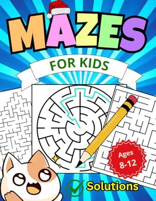 mazes for kids ages 8-12: book of mazes for kids ages 8-12,maze activity book for kids ages 8-12,activity book for kids mazes,book of mazes age 10.