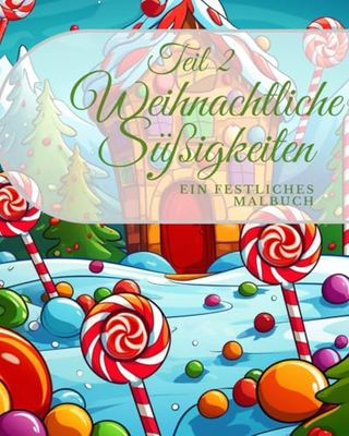 Weihnachtliche Süßigkeiten: Ein festliches Malbuch