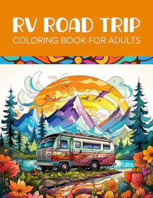 RV road trip coloring book for adults. Relaxing camper and van life adventure coloring book.: Great and Charming Camping Scenes coloring book for ... book for adults. Large print coloring book.