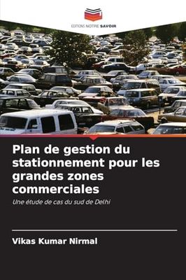 Plan de gestion du stationnement pour les grandes zones commerciales: Une étude de cas du sud de Delhi