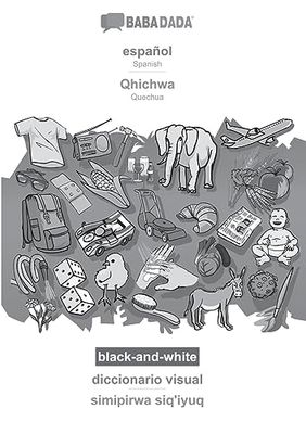 BABADADA black-and-white, español - Qhichwa, diccionario visual - simipirwa siq'iyuq: Spanish - Quechua, visual dictionary