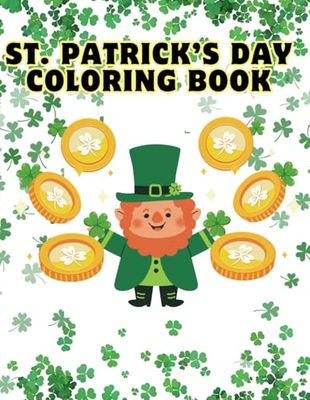 St. Patrick’s Day Coloring Book for Kids: A Fun and Festive Holiday Coloring Book for fun and relax