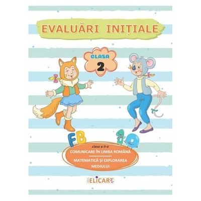 Comunicare In Limba Romana. Matematica Si Explorarea Mediului: Evaluari Initiale. Clasa 2