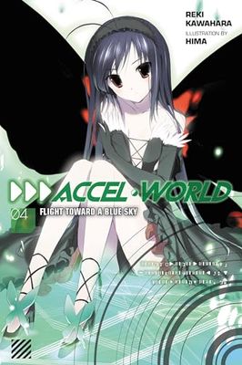 Accel World, Vol. 4 (Novel): Flight Toward a Blue Sky