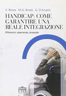 Handicap: come garantire una reale integrazione. Riflessioni, esperienze, proposte